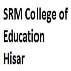 SRM College of Education, Hisar logo